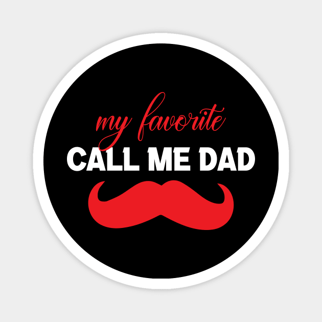 my favorite people call me dad Magnet by FatTize